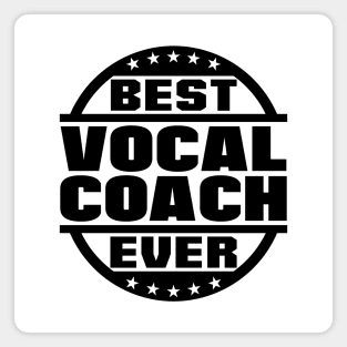Best Vocal Coach Ever Magnet